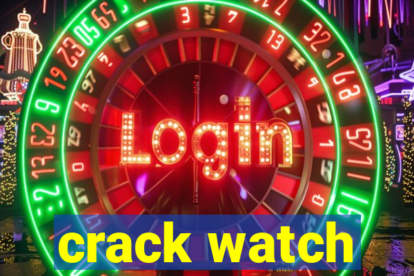 crack watch
